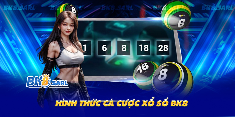 Hình thức cược xổ số BK8 đa dạng