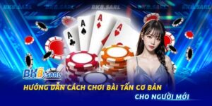 Cách chơi bài tấn từ a-z cho người mới