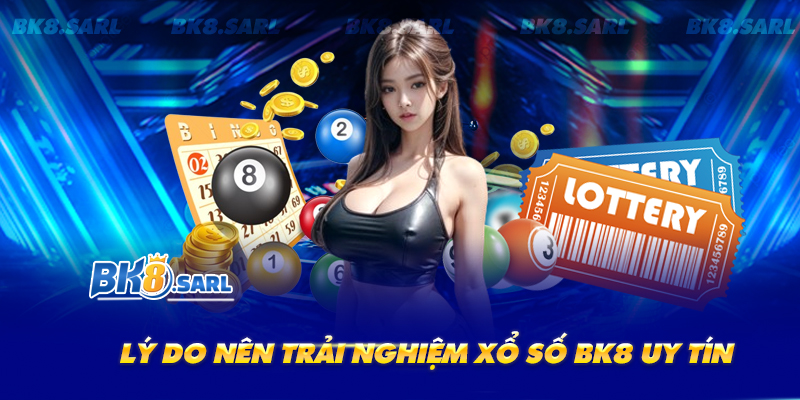 Xổ số tại BK8 có tỷ lệ trả thưởng cao