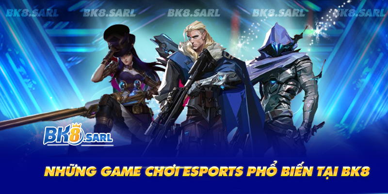 Những game Esport hấp dẫn phổ biến tại BK8